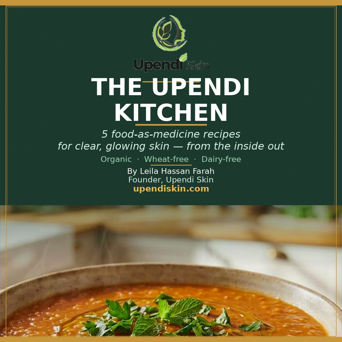 The Upendi Kitchen: 5 Nourishing Recipes for Radiant-Looking Skin