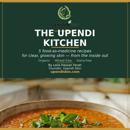 The Upendi Kitchen: 5 Nourishing Recipes for Radiant-Looking Skin